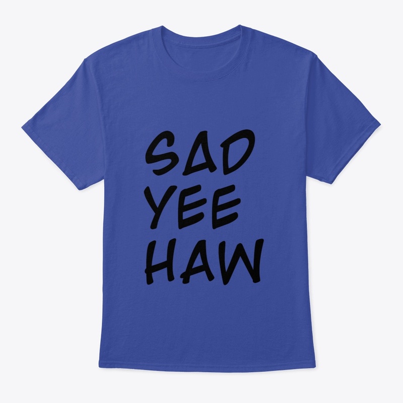 Sad Yeehaw