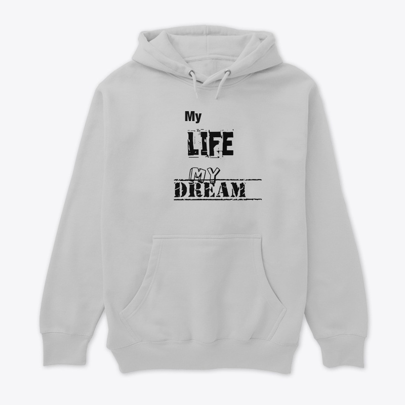 My Life My Dream T shirt 