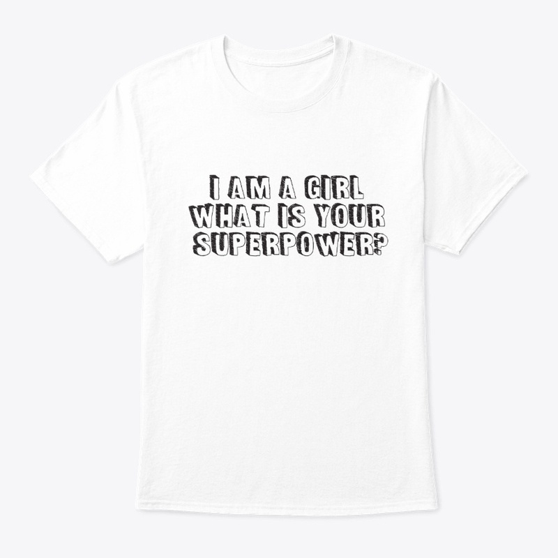 I Am A Girl What Is Your Superpower?