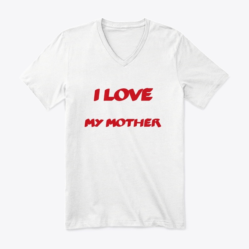 I LOVE MY MOTHER