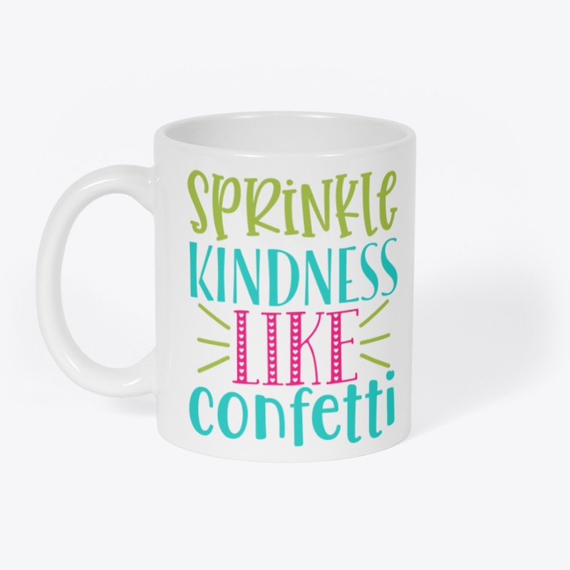 Sprinkle Kindness Like Confetti 🎉