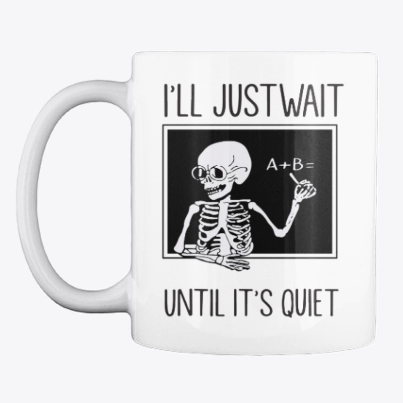 I'll Just Wait until It's Quiet Shirt
