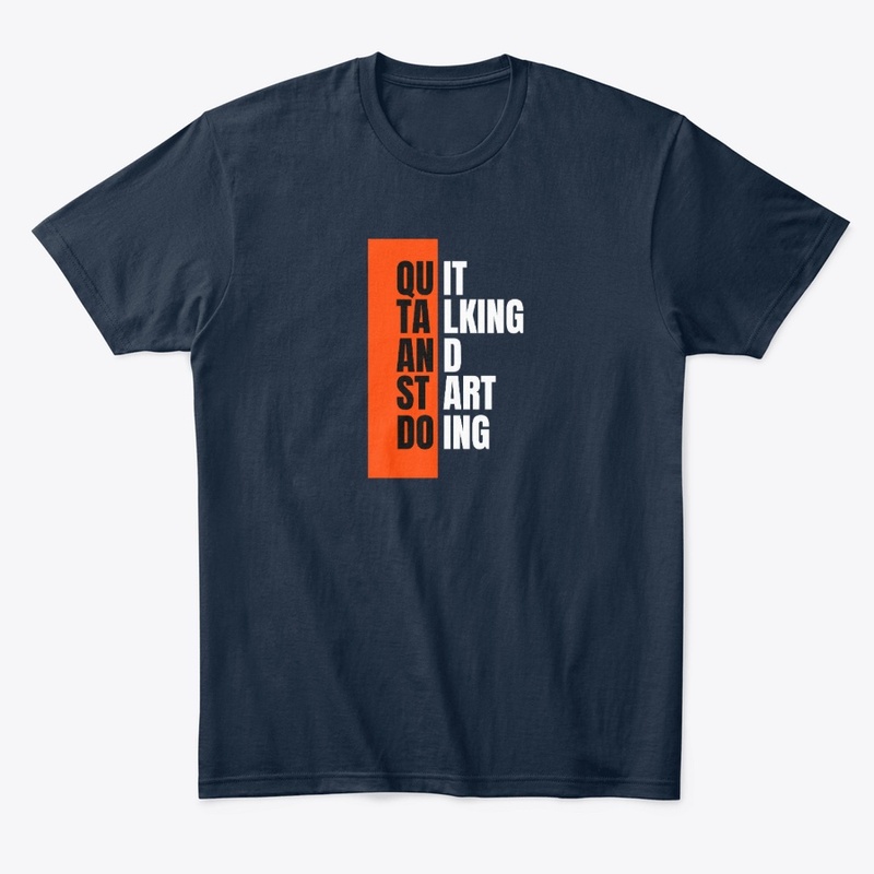 Quit Talking and Start Doing