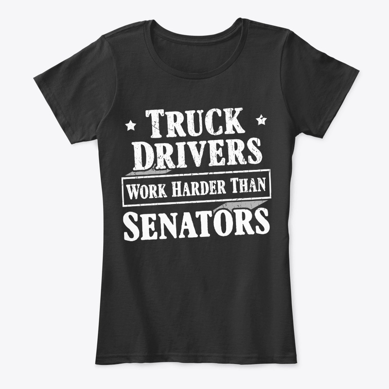 Funny Truck Driver Gift Work Harder