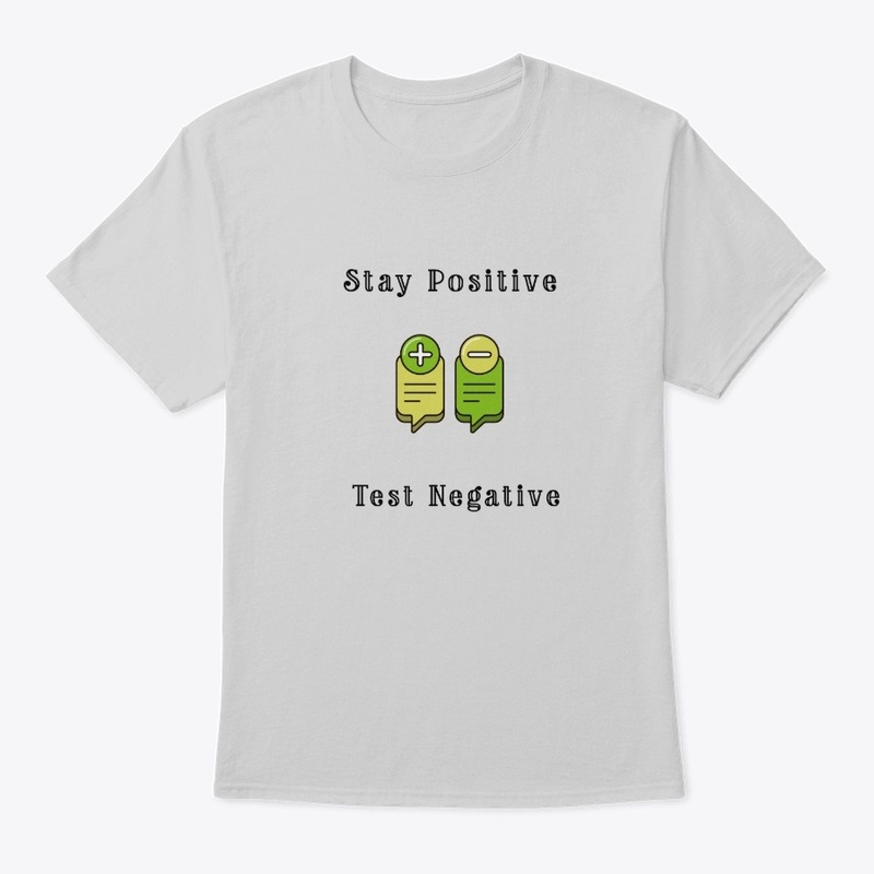 Stay Positive...Test Negative