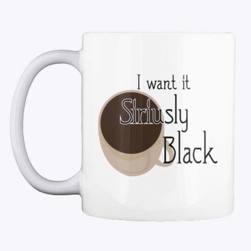 I want it Siriusly Black