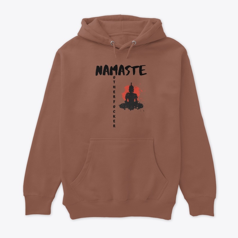 Namaste Muther F@$%er