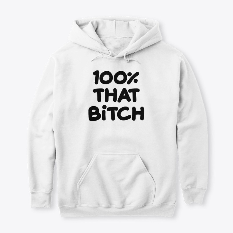 100% That Bitch