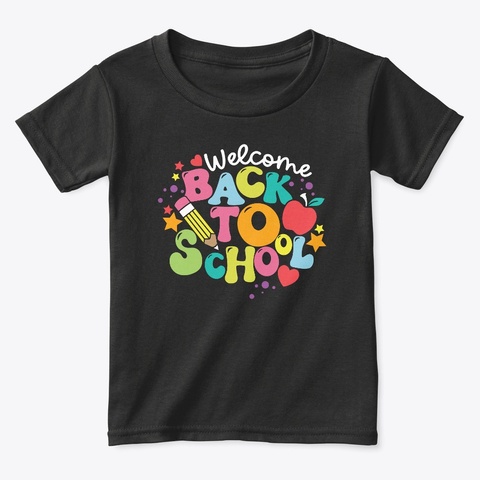 Welcome Back To School Shirt Black T-Shirt Front