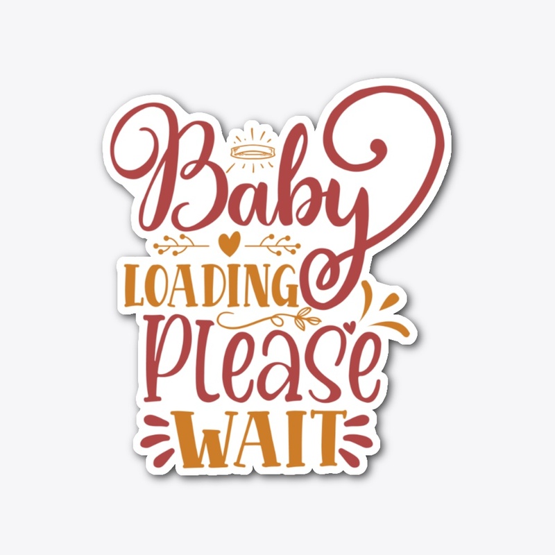 Baby Loading Please Wait" Funny Meme Tee