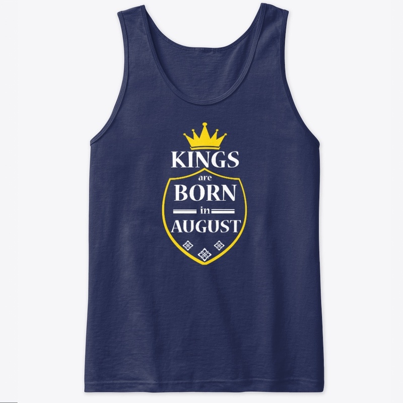 Kings are Born in AUGUST