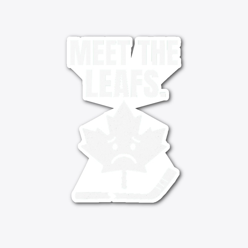 “MEET THE LEAFS.” Maple Leafs Meltdown