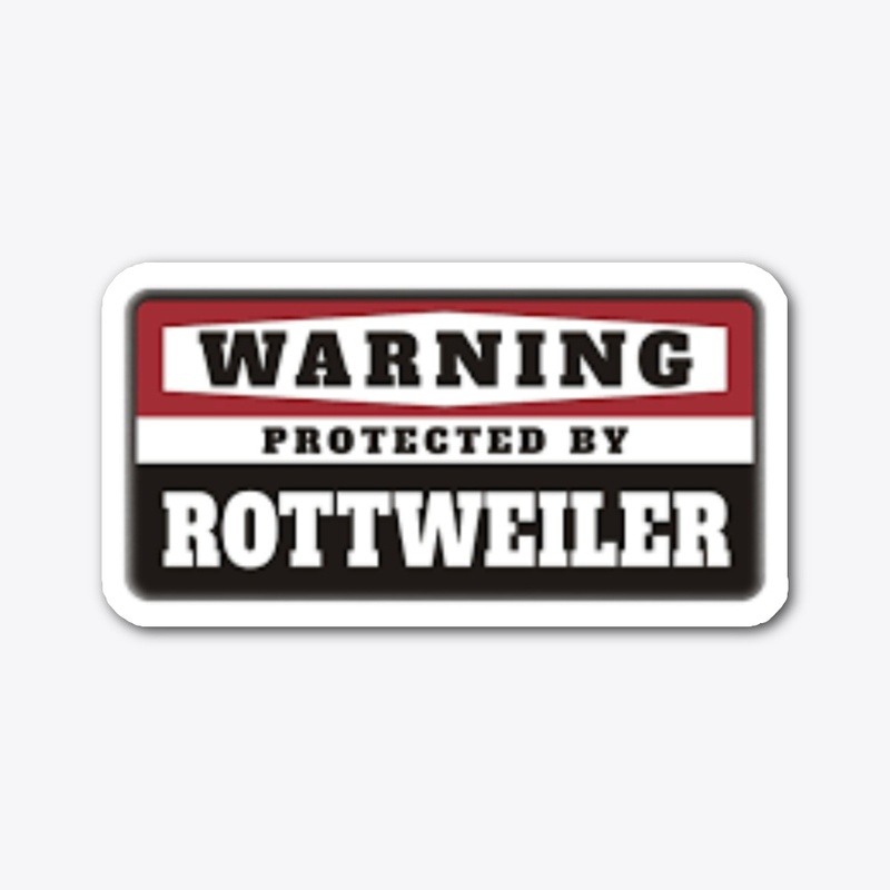 Warning Protected by Rottweiler