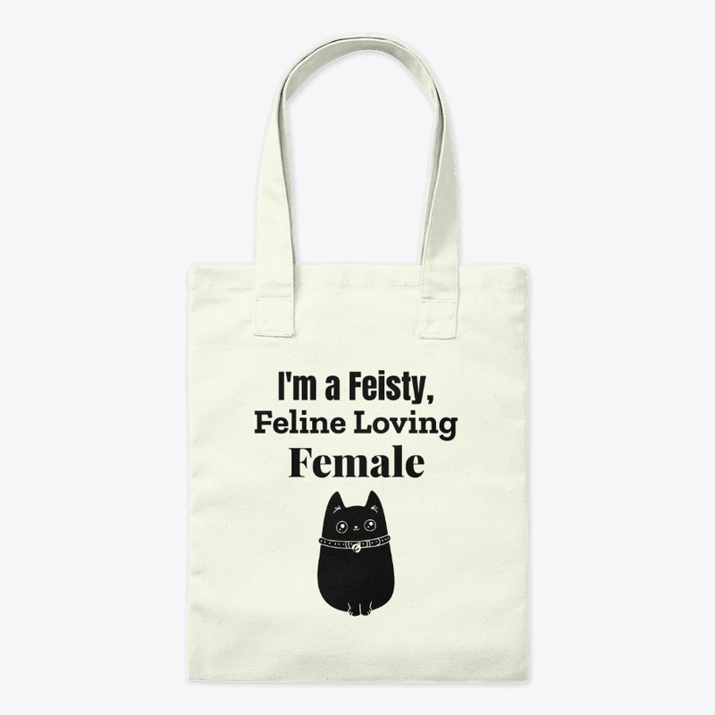 I'm a Feisty, Feline Loving Female
