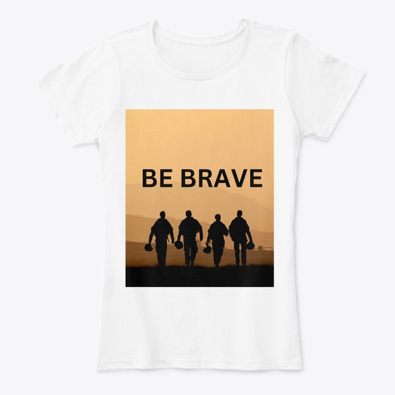 be brave