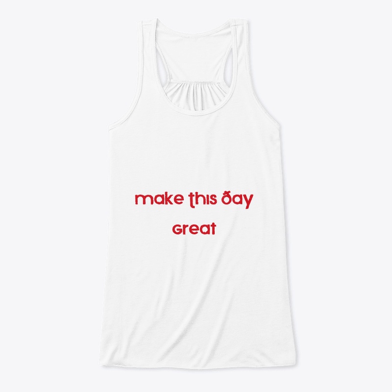 Make this day Great