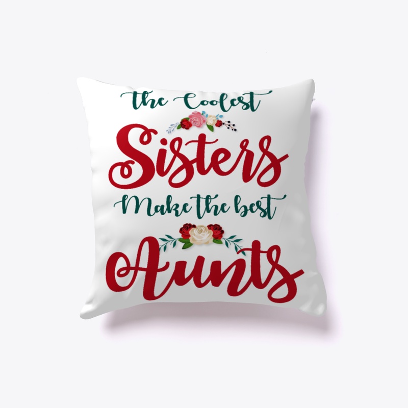 Coolest Sisters - Best Aunts Pillow Gifs