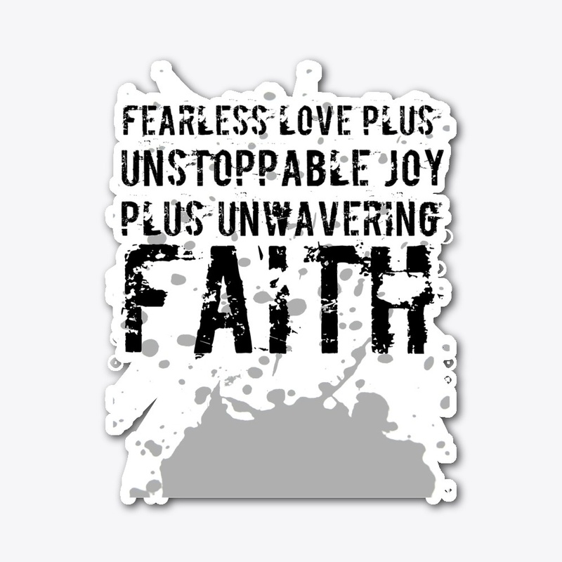 Fearless Love Plus Unstoppable Joy