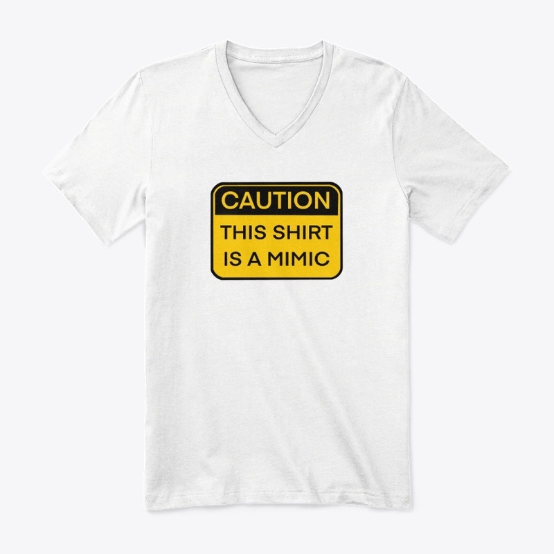 Caution, this shirt is a mimic