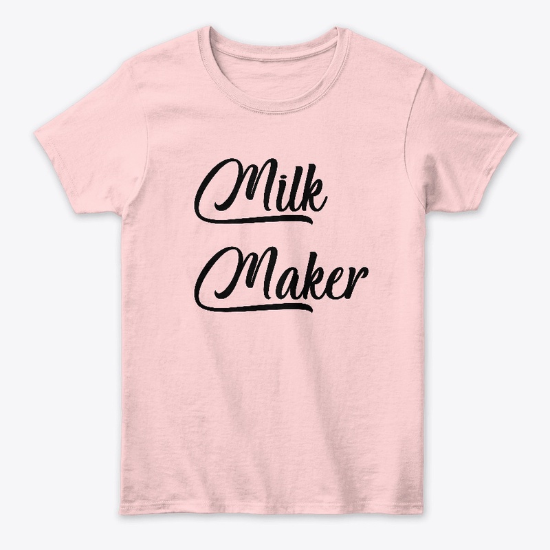 Mommy Milk Maker T-Shirt