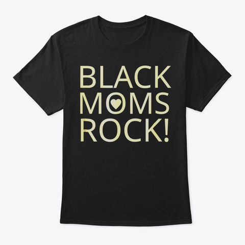 Black Mom Shirt  Black Moms Rock Tshirt8 Black T-Shirt Front