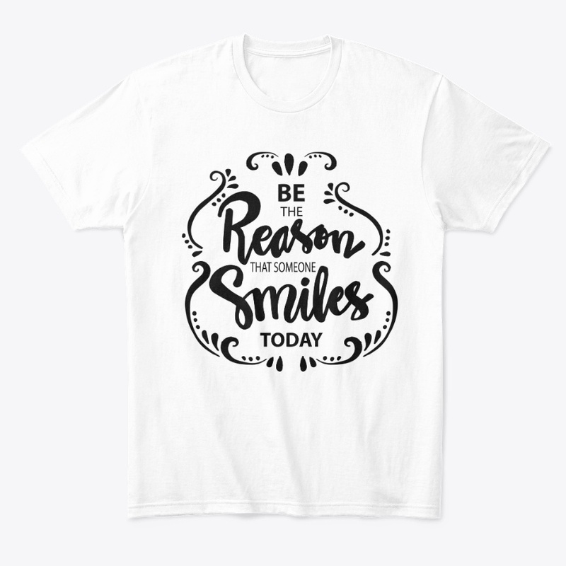 Be The Reason That Someone Smiles Today