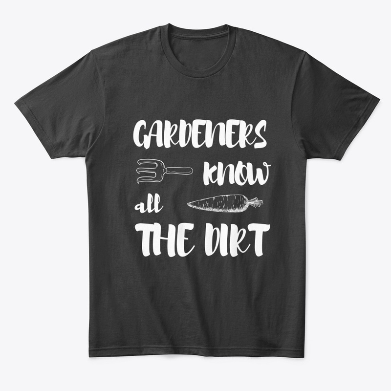 Gardeners Know All The Dirt