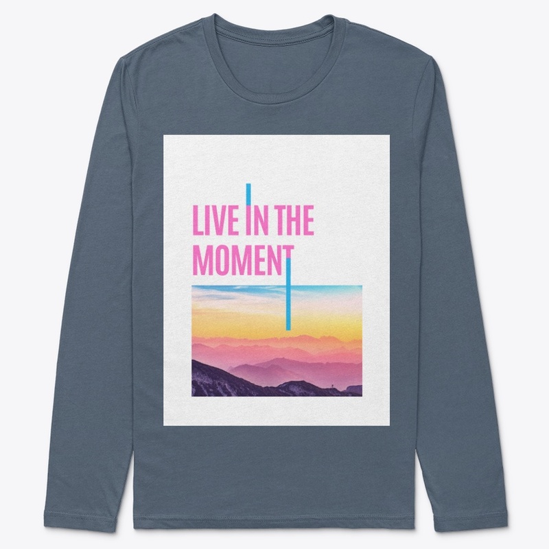 LIVE IN THE MOMENT
