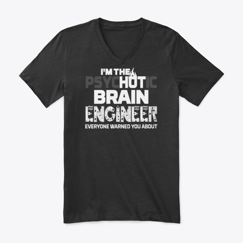 I am the Psychotic Brain Engineer