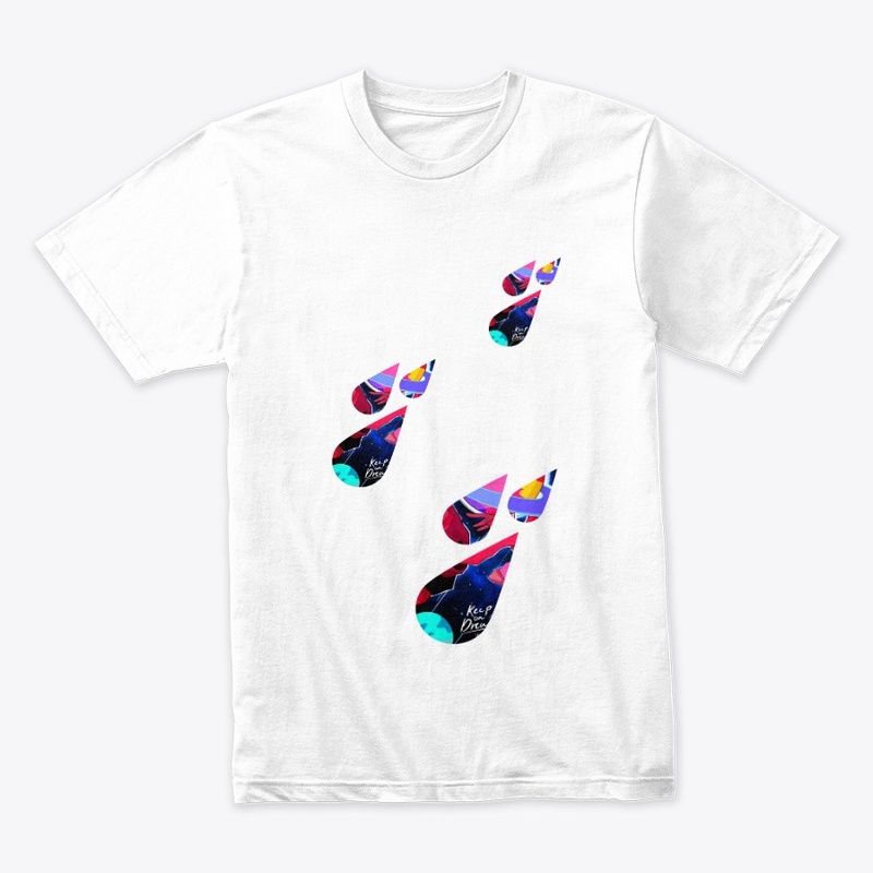 "Keep on Dreaming" Drip Print