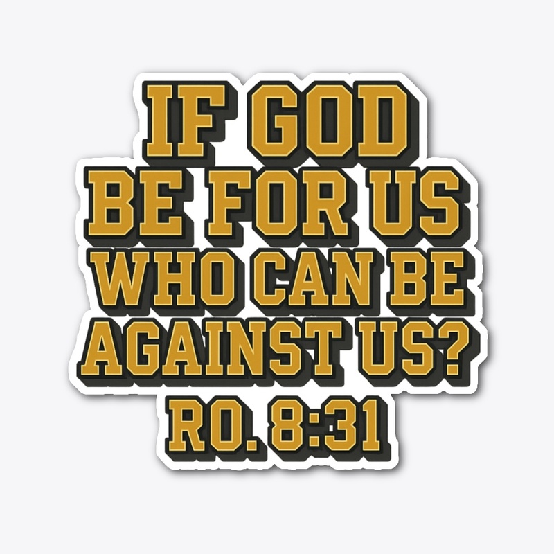 If God Be For Us...
