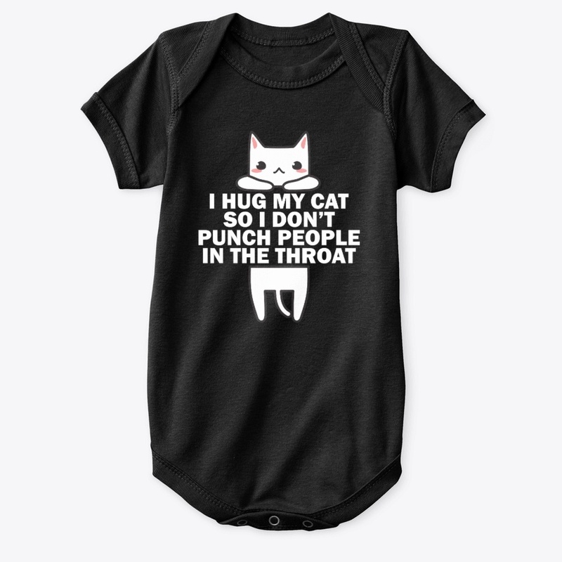 I Hug My Cat So I Don't Punch People