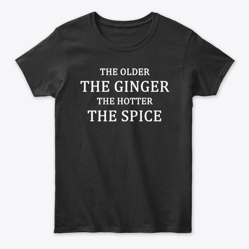 Ginger the hotter the spice shirt