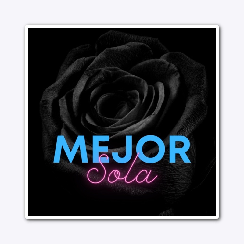 Mejor Sola (Black Rose)