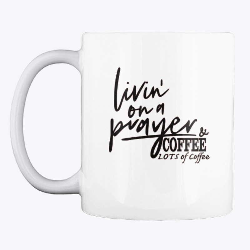 Livin' on a prayer and Coffee