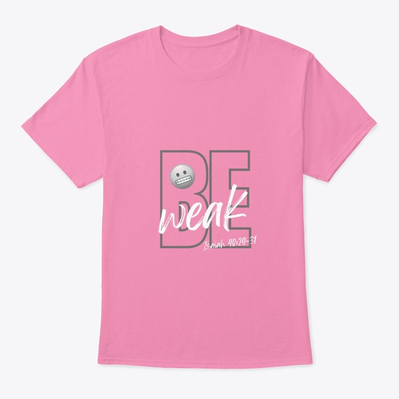 Be Weak (Wht-Gry)
