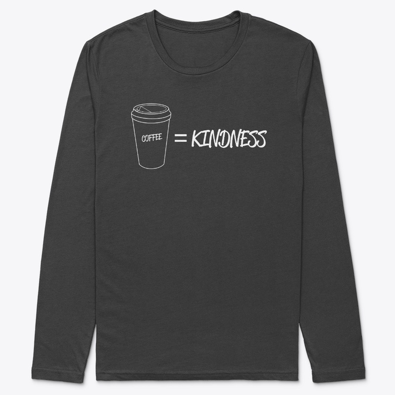 COFFEE = KINDNESS