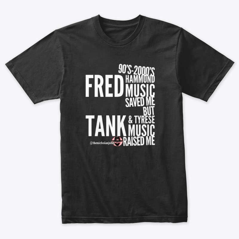 Fred Hammond to Tank & Tyrese White Tee