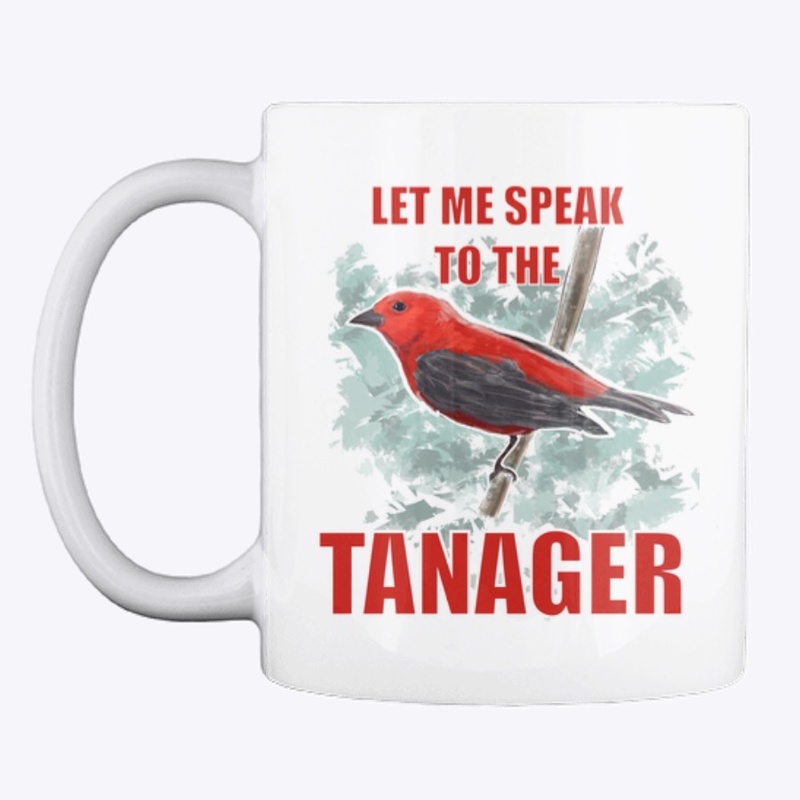 Let me speak to the Tanager