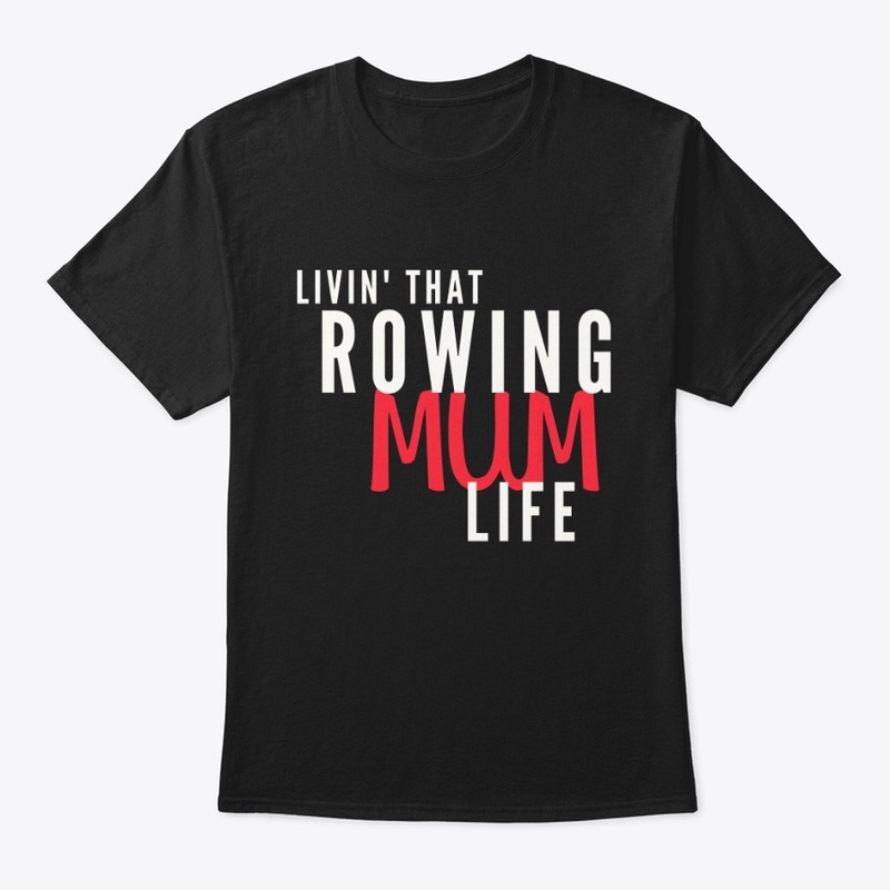 Livin' That Rowing Mum Life