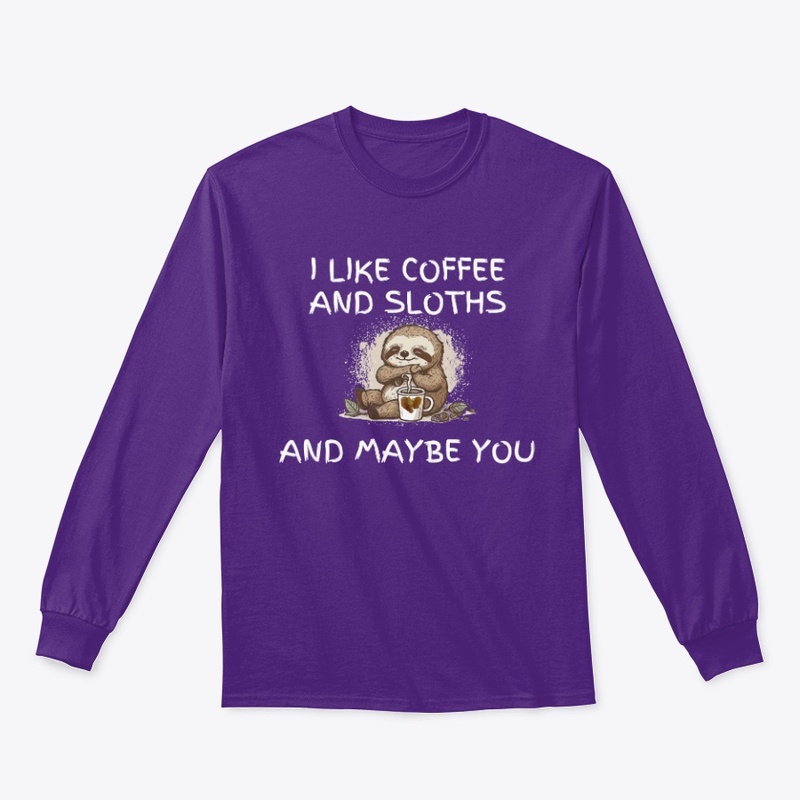 I Like Coffee and Sloths and Maybe You 