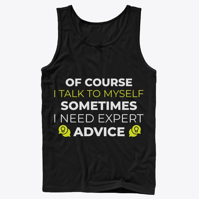 of course i talk to myself shirt