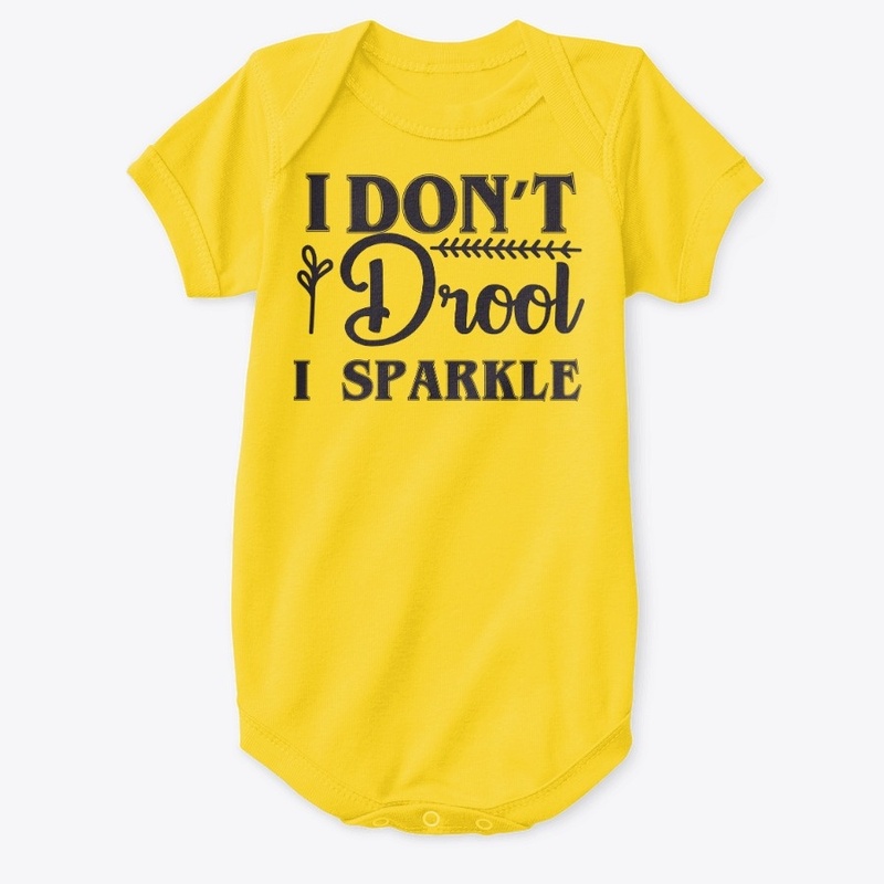 I Don't Drool I Sparkle