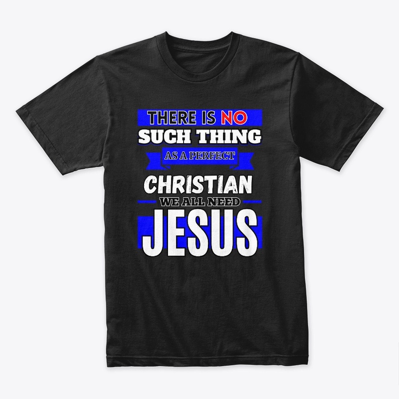  No Such Thing As Perfect Christian Tee