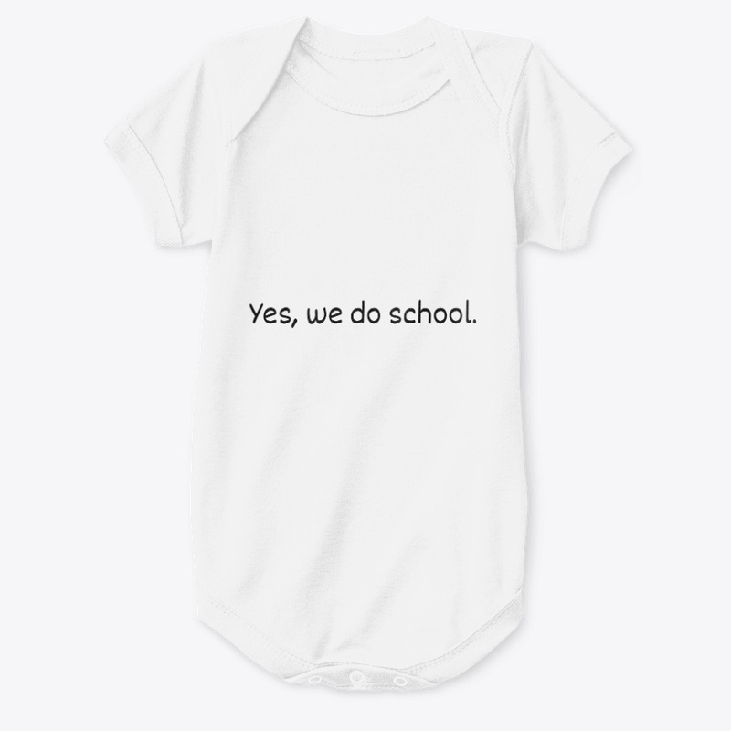 Yes, we do school.