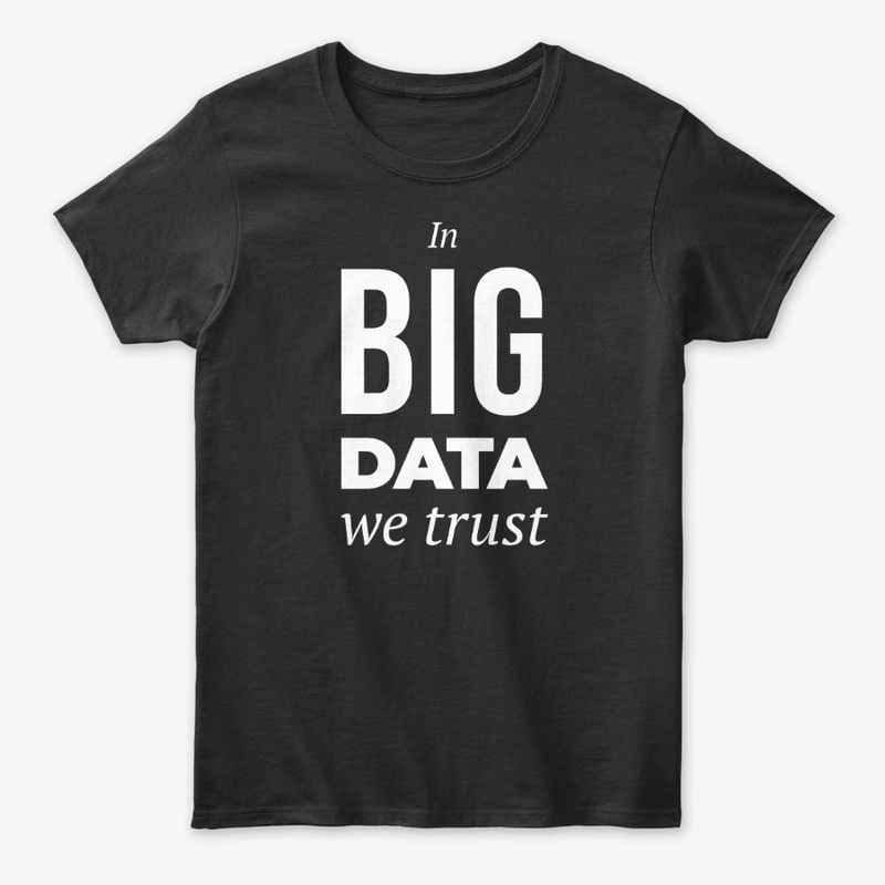 In Big Data We Trust