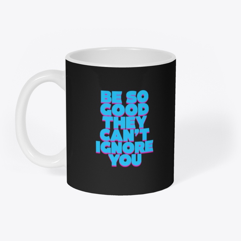 Be So Good – Bold Motivation Tee