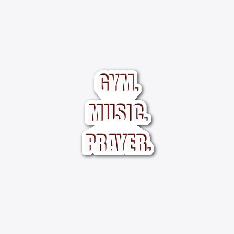 GYM. MUSIC. PRAYER