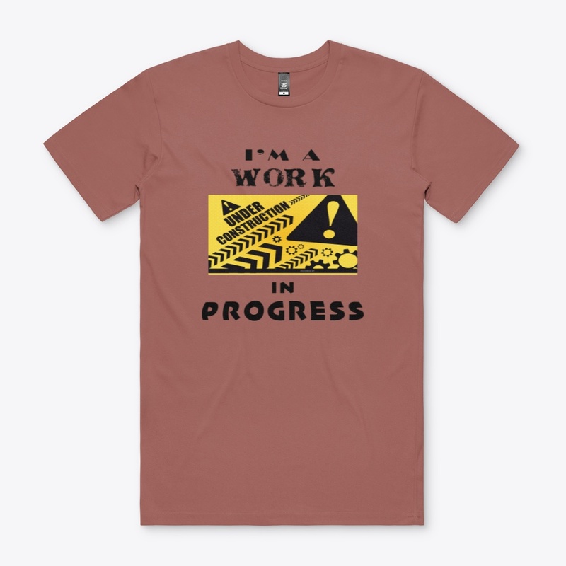 I'm a work in progress