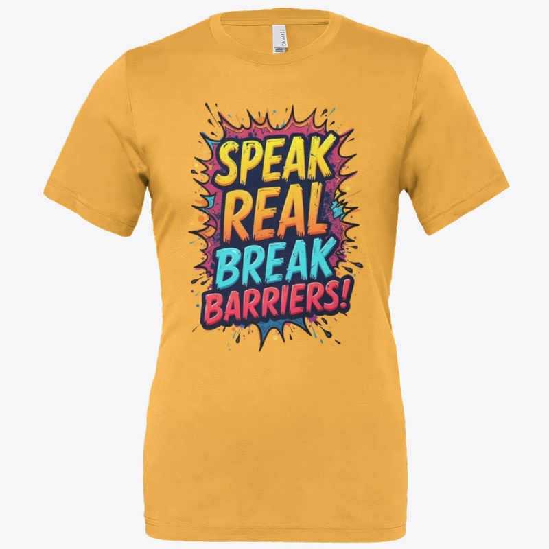 Speak Real, Break Barriers!